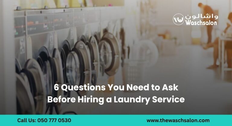 6 Questions You Need to Ask Before Hiring a Laundry Service
