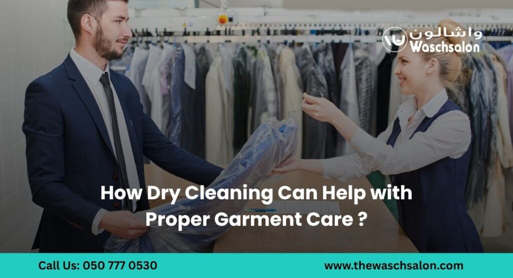 How Dry Cleaning Can Help with Proper Garment Care