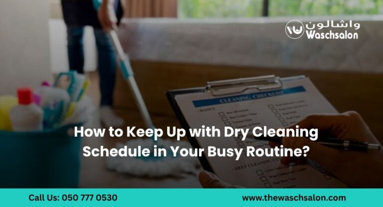 How to Keep Up with Dry Cleaning Schedule in Your Busy Routine