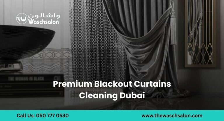 Premium Blackout Curtains Cleaning Dubai