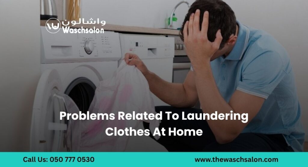 Problems Related To Laundering Clothes At Home